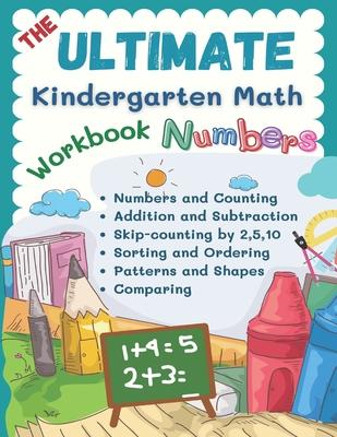 The Ultimate Kindergarten Math Workbook Numbers: 100+ learning sheets covered all year round kindergarten books math kids eg. flash cards numbers, cou