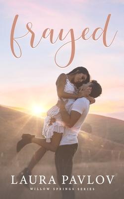 Frayed: A Small Town Sports Romance (Willow Springs Series Book 1)