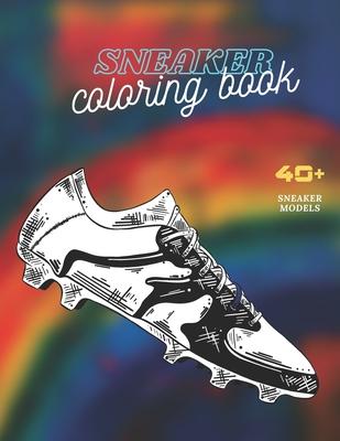 Sneaker Coloring Book: Excellent Coloring Book for Adults and Kids - The Ultimate Sneaker Book - Unique Coloring Pages