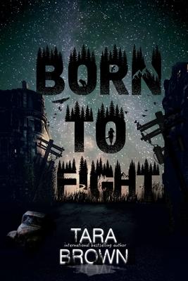 Born to Fight: A Post-Apocalyptic Survival Thriller