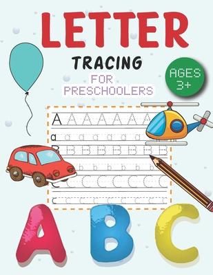 ABC Letter Tracing for Preschoolers: Writing Practice Alphabet For toddlers and Preschoolers ages 3-5