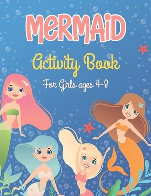 Mermaid Activity Book For girls ages 4-8: The Big Activity Book for kids with Over than 80 activities (Coloring, Mazes, Matching, counting, drawing an