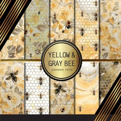 Scrapbook Paper: Yellow And Gray Bee: Double Sided Craft Paper For Card Making, Origami & DIY Projects Decorative Scrapbooking Paper