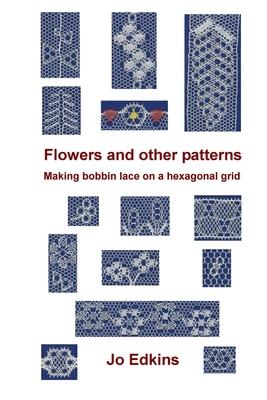 Flowers and other bobbin lace patterns: (colour edition): Making lace on a hexagonal grid Subscription