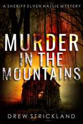 Murder in the Mountains: A gripping murder mystery crime thriller (A Sheriff Elven Hallie Mystery book 2) Subscription