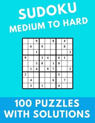 Sudoku Medium to Hard: 100 Puzzles With Solutions Large Print Puzzles Book For Adults And Kids With Answers