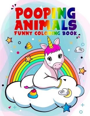 Pooping Animals Funny Coloring Book: Dirty Animals That Popping Coloring Book for Kids - Funny & Weird Cat Unicorns Dog Sloth Butt - Gift for Pet Love