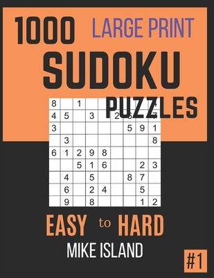 1000 Large Print Sudoku Puzzles: Sudoku Puzzle Book For Adults