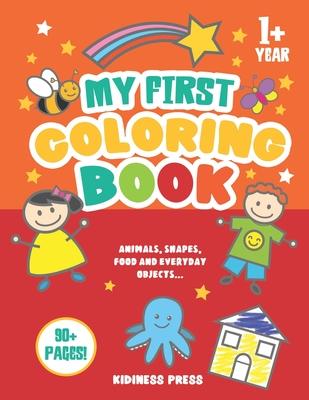 My First Coloring Book: Baby Coloring Book as from 1 Year Old, for Toddler Girls and Boys, Preschool Kids 2-4 (Christmas, Birthday gift for Ba