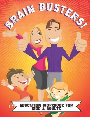 Brain Busters Education Work Book For Kids And Adults: Growth Mindset Workbook for Kids And Adults: 50 Fun Activities For The Whole Family to Think Cr