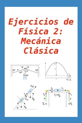 Ejercicios de Fsica 2: Mecnica Clsica: para alumnos y profesores Subscription