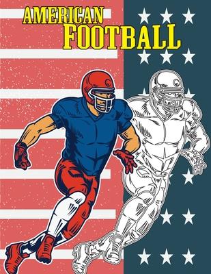 American Football: COLORING BOOK Illustrations of Players, Team, helmet and more, for kids and adults, coloring book stress relief, large