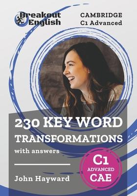 Cambridge C1 Advanced (CAE) 230 Key Word Transformations with answers