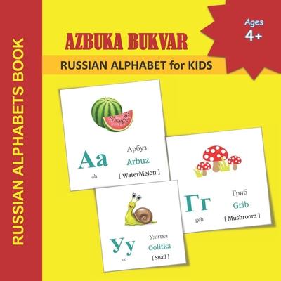 AZBUKA BUKVAR - RUSSIAN ALPHABET for KIDS: RUSSIAN ALPHABETS BOOK Russian language learning books for Kids Alphabets Color Picture Book with English T