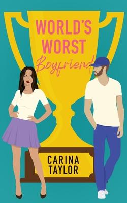 World's Worst Boyfriend: A Romantic Comedy Adventure