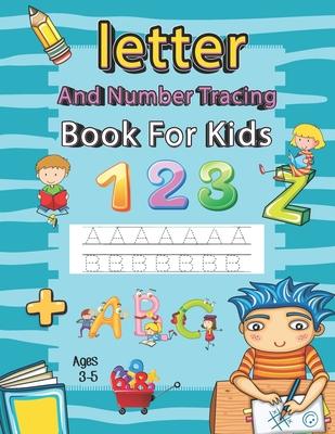 Letter and Number Tracing Book for Kids Ages 3-5: Writing Books for Kids - Preschool Writing Workbook with Sight Words for Pre K, Kindergarten and Kid