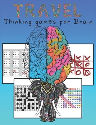 Travel Thinking Games For Brain: Activity and Coloring book for Adults - In Car, Airplane, or Train Road Trip (Puzzle, Games, And More)