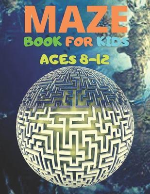 Maze Book For Kids Ages 8-12: Mazes Book, Brain Games for Kids