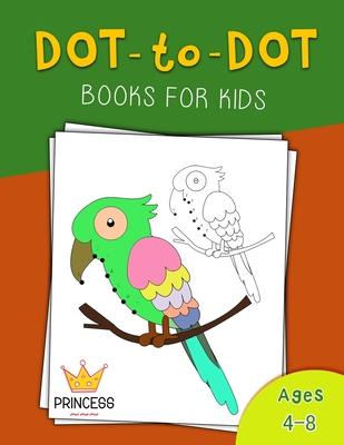 Dot to Dot for Kids Ages 4-8 Princess: Dot to Dot for Kids Ages 4-8 Princess , Fun Connect The Dots Books for Kids Ages 3-5, 4-6, 6-8, 7-9, 8-12 Color