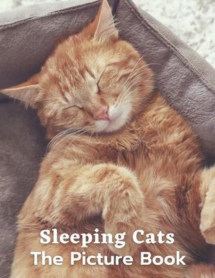 Sleeping Cats: Photo Book of Adorable Cats Alzheimer's Patients and Seniors with Dementia.