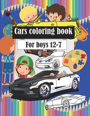 Cars coloring book: Wonderful and beautiful cars, classic cars and police cars for children between the ages of 7 - 8 - 9 - 10 - 11 - 12.