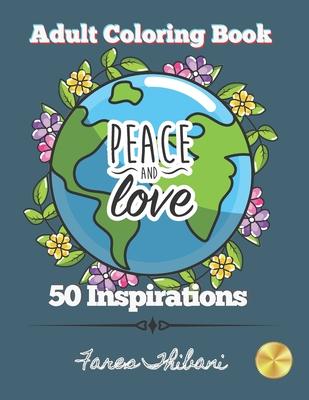 50 Inspirations: Adult Coloring Book With Inspiration Quotes For Men And Women to Motivate You.