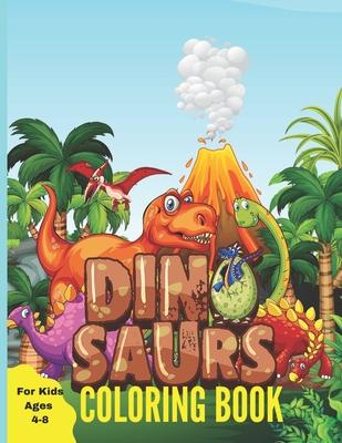 Dinosaur Coloring Book for Kids Ages 4-8: A Great Gift For Boys & Girls With 30+ Beautiful Coloring Pages