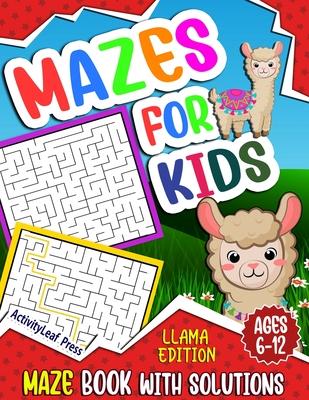 Mazes For Kids Ages 6-12: Llama Maze Activity Book for Kids Ages 6-8, 8-10, 8-12 years old, Fun And Challenging Maze Puzzle Workbook for Childre