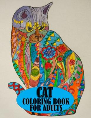 Cat Coloring Book For Adults: Adorable cat coloring book for mind relaxation and stress relief, A amazing book for cat lovers