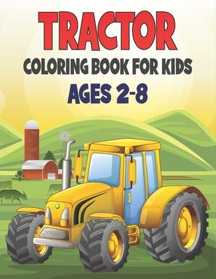 Tractor Coloring Book For Kids: Best Tractor Coloring Book Kids