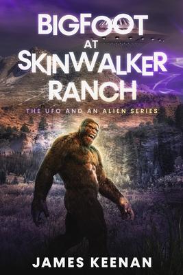 Bigfoot At Skinwalker Ranch: The UFO And An Alien Series