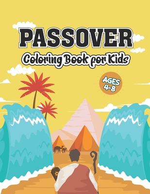 Passover Coloring Book for Kids Ages 4-8: Coloring Book For Jewish kids - A Passover Gift for Toddlers, Jewish Holiday Coloring Book for Children