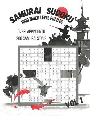 Samurai Sudoku: 1000 Puzzle Book For Adults Overlapping Into 200 Multi Level Samurai Puzzles-Vol 1