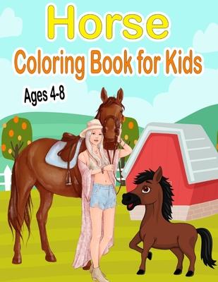 Horse Coloring Book for Kids Ages 4-8: Beautiful Coloring Book for Horse Lovers - Cute and Fun Pony Drawings for Girls and Boys - Stress Relief and Re