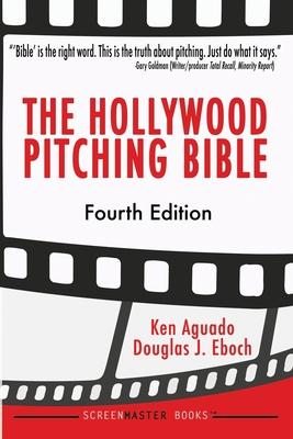 The Hollywood Pitching Bible