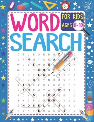 Word Search For Kids Ages 8-10: 101 Educational Word Search Puzzles (Search and Find) - Improve Spelling, Vocabulary & Reading Skills