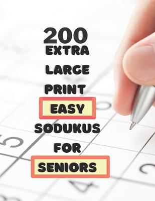 200 Extra Large Print Easy Sudokus for Seniors: 9 X9 puzzles with solutions - for men, women, seniors, adults - Cut memory loss -one large puzzle per