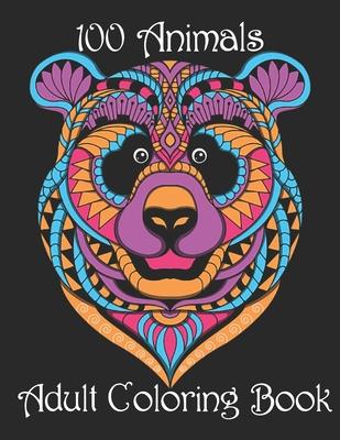 100 Animals Adult Coloring Book: Stress Relieving Designs to Color, Relax and Unwind (Coloring Books for Adults)