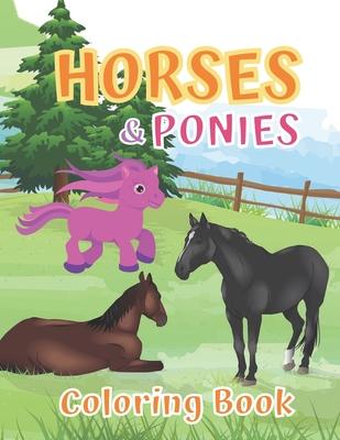 Horses and Ponies Coloring Book: for kids ages 4-8, Great Gift for Boys and Girls