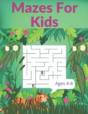 Mazes For Kids Ages 4-8: Amazing Maze Activity Book for Kids.Good Activities for Children Traveling.