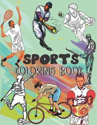 Sports coloring book: Have fun with this cool sports and games coloring book for young kids boys and girls, Football, Handball, Baseball, Ba