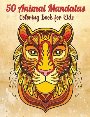 50 Animal Mandalas - Coloring Book for Kids: Stress Relieving Animals Designs - Relaxing Mandalas for Kids