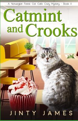 Catmint and Crooks: A Norwegian Forest Cat Caf Cozy Mystery - Book 11