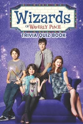 Wizards of Waverly Place: Trivia Quiz Book