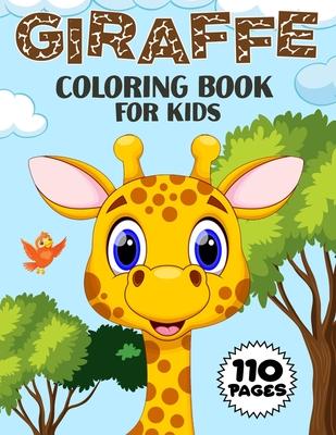 Giraffe Coloring Book for Kids: Over 50 Fun Coloring and Activity Pages with Cute Giraffes, Baby Giraffes, Giraffe Friends and More! for Kids, Toddler