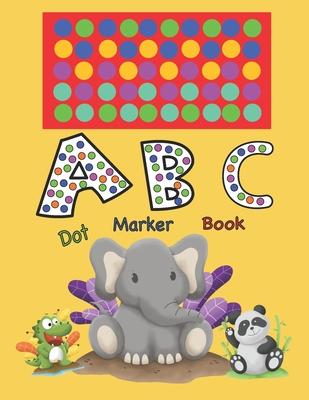 ABC Dot Marker Book: Alphabet dot marker book for kids Dot Marker Activity Book for boys and girls