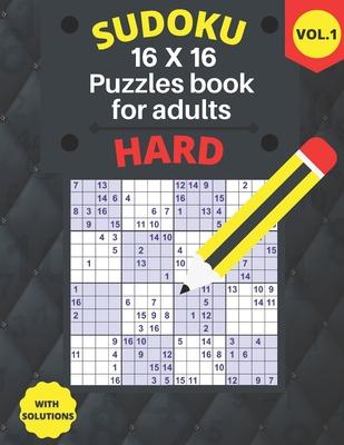 hard Sudoku 16 X 16 Puzzles - volume 1: hard Sudoku 16 X 16 Puzzles book for adults with Solutions - Large Print - One Puzzle Per Page (Volume 1)