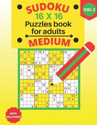 medium Sudoku 16 X 16 Puzzles - volume 2: medium Sudoku 16 X 16 Puzzles book for adults with Solutions - Large Print - One Puzzle Per Page (Volume 2)