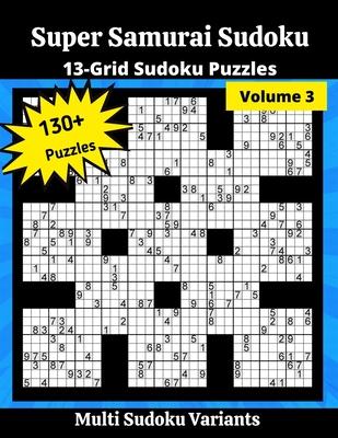 Super Samurai Sudoku 3: 13-Grid Sudoku Puzzles