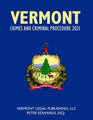 Vermont Crimes and Criminal Procedure 2021 Subscription